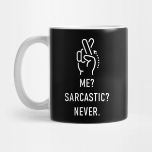 Me Sarcastic Never Mug